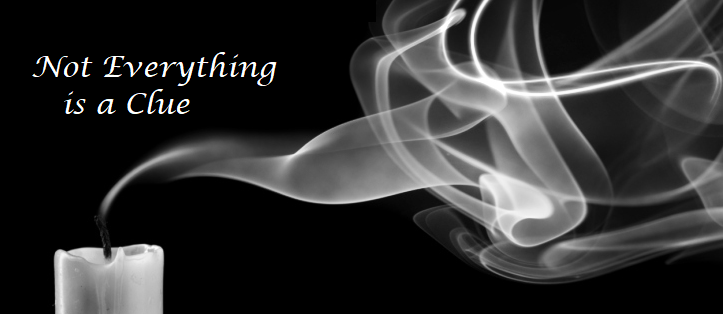 Not Everything Is a Clue with a candle and curling smoke