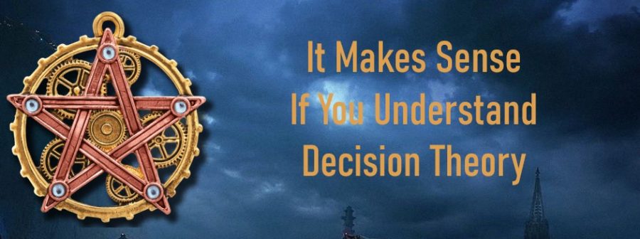 It Makes Sense If You Understand Decision Theory